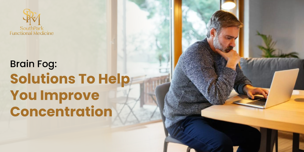 Brain Fog – Solutions To Help You Improve Concentration